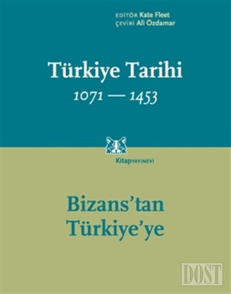 Türkiye Tarihi 1071 - 1453: Bizans’tan Türkiye’ye